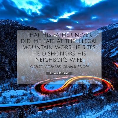 Picture 07 - Ezekiel 18:11 GW - that his father never did. He eats at the illegal - Bible Verse Picture