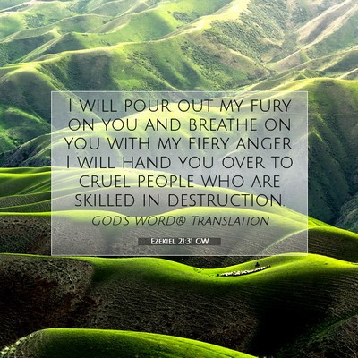 Picture 07 - Ezekiel 21:31 GW - I will pour out my fury on you and breathe on you - Bible Verse Picture