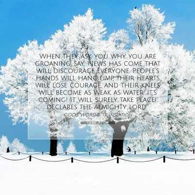 Picture 07 - Ezekiel 21:7 GW - When they ask you why you are groaning, say, - Bible Verse Picture