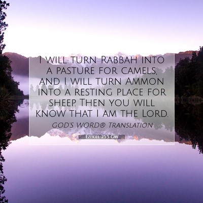Picture 07 - Ezekiel 25:5 GW - I will turn Rabbah into a pasture for camels, and - Bible Verse Picture