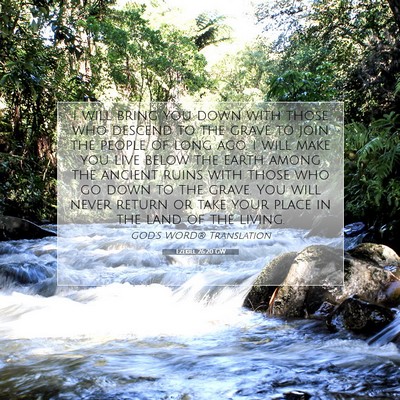Picture 07 - Ezekiel 26:20 GW - I will bring you down with those who descend to - Bible Verse Picture