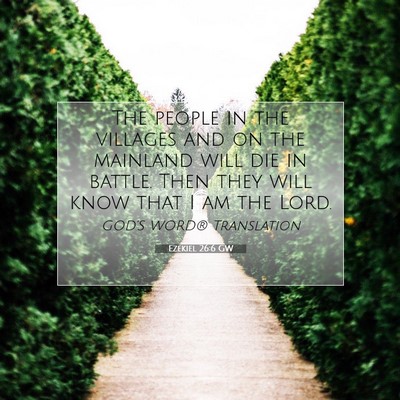 Picture 07 - Ezekiel 26:6 GW - The people in the villages and on the mainland - Bible Verse Picture
