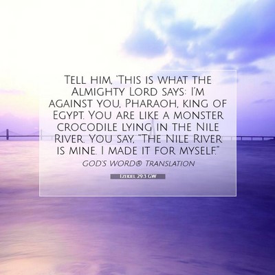 Picture 07 - Ezekiel 29:3 GW - Tell him, ‘This is what the Almighty Lord says: - Bible Verse Picture