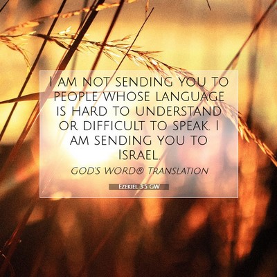 Picture 07 - Ezekiel 3:5 GW - I am not sending you to people whose language is - Bible Verse Picture