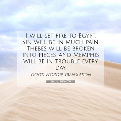 Picture 07 - Ezekiel 30:16 GW - I will set fire to Egypt. Sin will be in much - Bible Verse Picture