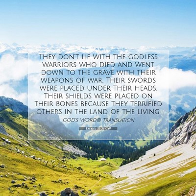 Picture 07 - Ezekiel 32:27 GW - They don’t lie with the godless warriors who - Bible Verse Picture