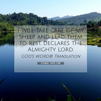 Picture 07 - Ezekiel 34:15 GW - I will take care of my sheep and lead them to - Bible Verse Picture