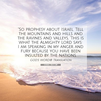 Picture 07 - Ezekiel 36:6 GW - “So prophesy about Israel. Tell the mountains - Bible Verse Picture