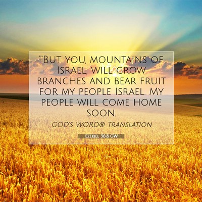 Picture 07 - Ezekiel 36:8 GW - “‘But you, mountains of Israel, will grow - Bible Verse Picture