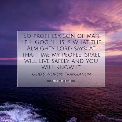 Picture 07 - Ezekiel 38:14 GW - “So prophesy, son of man. Tell Gog, ‘This is - Bible Verse Picture