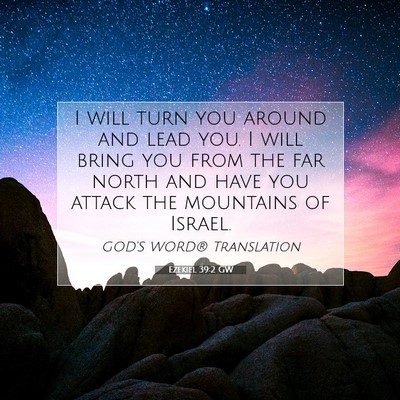 Picture 07 - Ezekiel 39:2 GW - I will turn you around and lead you. I will bring - Bible Verse Picture