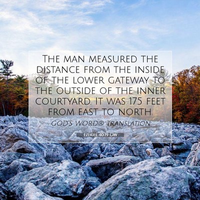 Picture 07 - Ezekiel 40:19 GW - The man measured the distance from the inside of - Bible Verse Picture