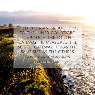 Picture 07 - Ezekiel 40:28 GW - Then the man brought me to the inner courtyard - Bible Verse Picture