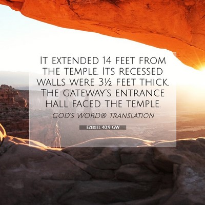 Picture 07 - Ezekiel 40:9 GW - It extended 14 feet from the temple. Its recessed - Bible Verse Picture