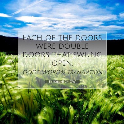 Picture 07 - Ezekiel 41:24 GW - Each of the doors were double doors that swung - Bible Verse Picture