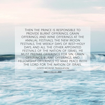 Picture 07 - Ezekiel 45:17 GW - Then the prince is responsible to provide burnt - Bible Verse Picture