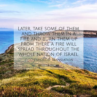 Picture 07 - Ezekiel 5:4 GW - Later, take some of them, and throw them in a - Bible Verse Picture