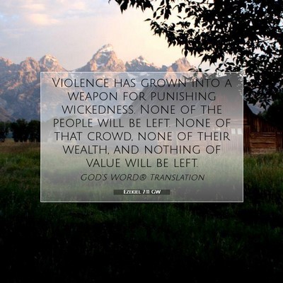Picture 07 - Ezekiel 7:11 GW - Violence has grown into a weapon for punishing - Bible Verse Picture