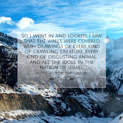 Picture 07 - Ezekiel 8:10 GW - So I went in and looked. I saw that the walls - Bible Verse Picture