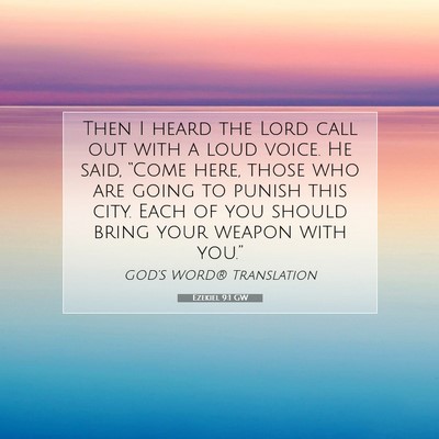 Picture 07 - Ezekiel 9:1 GW - Then I heard the Lord call out with a loud voice. - Bible Verse Picture