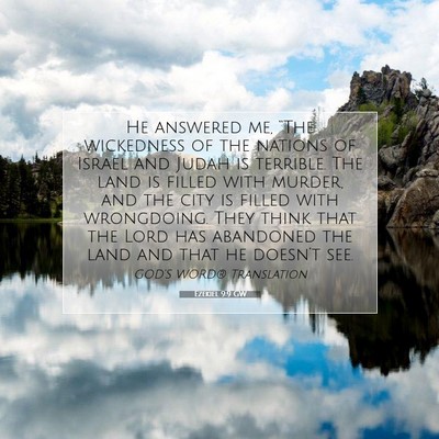 Picture 07 - Ezekiel 9:9 GW - He answered me, “The wickedness of the nations - Bible Verse Picture