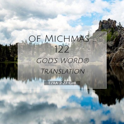 Picture 07 - Ezra 2:27 GW - of Michmas … - Bible Verse Picture