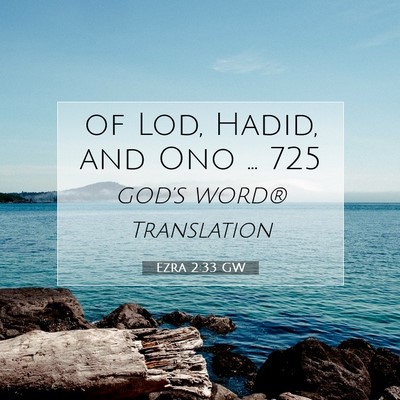 Picture 07 - Ezra 2:33 GW - of Lod, Hadid, and Ono … - Bible Verse Picture