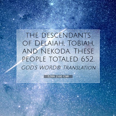 Picture 07 - Ezra 2:60 GW - the descendants of Delaiah, Tobiah, and Nekoda. - Bible Verse Picture