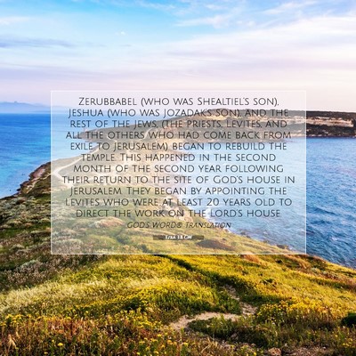 Picture 07 - Ezra 3:8 GW - Zerubbabel (who was Shealtiel’s son), Jeshua - Bible Verse Picture