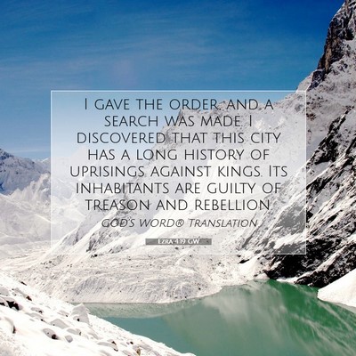 Picture 07 - Ezra 4:19 GW - I gave the order, and a search was made. I - Bible Verse Picture