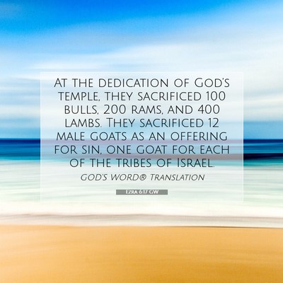 Picture 07 - Ezra 6:17 GW - At the dedication of God’s temple, they - Bible Verse Picture