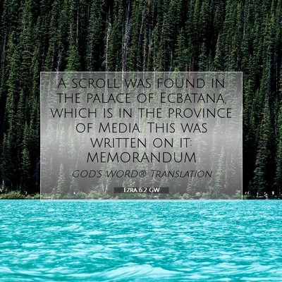 Picture 07 - Ezra 6:2 GW - A scroll was found in the palace of Ecbatana, - Bible Verse Picture