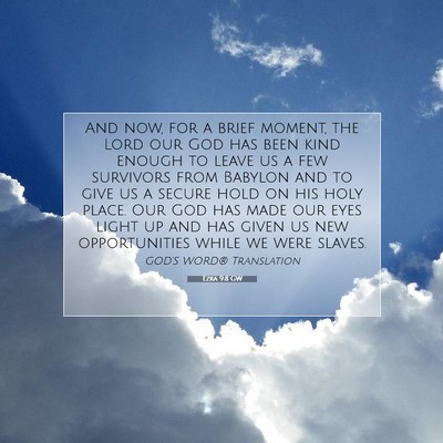 Picture 07 - Ezra 9:8 GW - And now, for a brief moment, the Lord our God has - Bible Verse Picture
