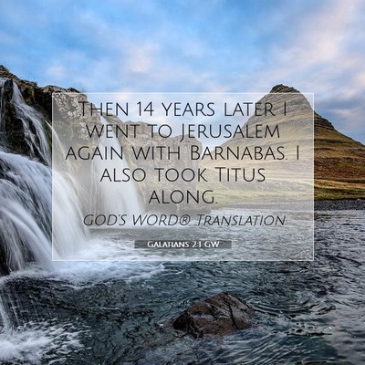 Picture 07 - Galatians 2:1 GW - Then 14 years later I went to Jerusalem again - Bible Verse Picture