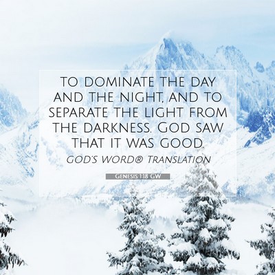 Picture 07 - Genesis 1:18 GW - to dominate the day and the night, and to - Bible Verse Picture