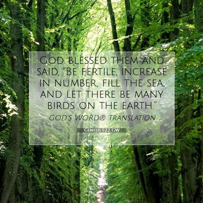 Picture 07 - Genesis 1:22 GW - God blessed them and said, “Be fertile, - Bible Verse Picture