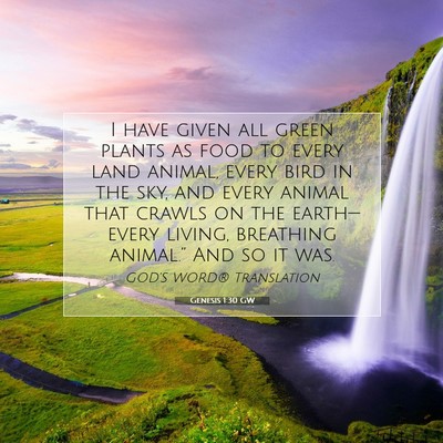 Picture 07 - Genesis 1:30 GW - I have given all green plants as food to every - Bible Verse Picture