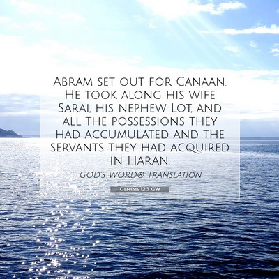 Picture 07 - Genesis 12:5 GW - Abram set out for Canaan. He took along his wife - Bible Verse Picture
