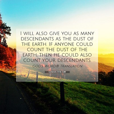 Picture 07 - Genesis 13:16 GW - I will also give you as many descendants as the - Bible Verse Picture