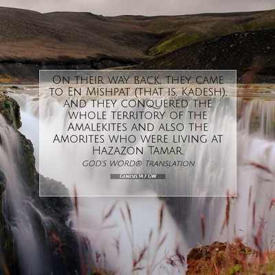Picture 07 - Genesis 14:7 GW - On their way back, they came to En Mishpat (that - Bible Verse Picture