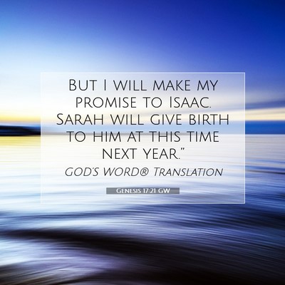 Picture 07 - Genesis 17:21 GW - But I will make my promise to Isaac. Sarah will - Bible Verse Picture