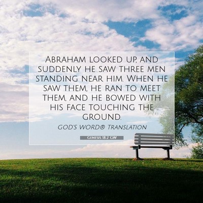 Picture 07 - Genesis 18:2 GW - Abraham looked up, and suddenly he saw three men - Bible Verse Picture