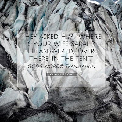 Picture 07 - Genesis 18:9 GW - They asked him, “Where is your wife Sarah?” - Bible Verse Picture