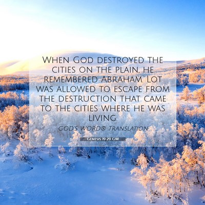 Picture 07 - Genesis 19:29 GW - When God destroyed the cities on the plain, he - Bible Verse Picture