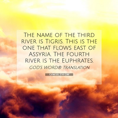Picture 07 - Genesis 2:14 GW - The name of the third river is Tigris. This is - Bible Verse Picture