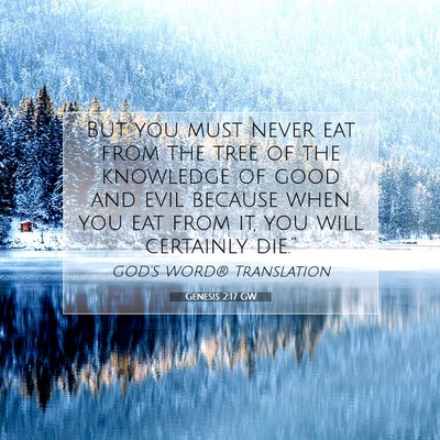 Picture 07 - Genesis 2:17 GW - But you must never eat from the tree of the - Bible Verse Picture