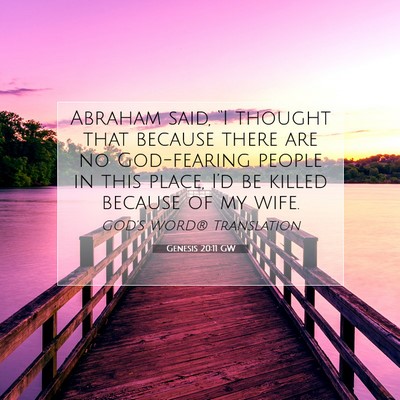 Picture 07 - Genesis 20:11 GW - Abraham said, “I thought that because there are - Bible Verse Picture