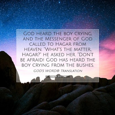 Picture 07 - Genesis 21:17 GW - God heard the boy crying, and the Messenger of - Bible Verse Picture