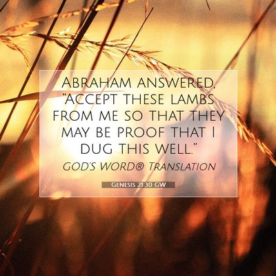 Picture 07 - Genesis 21:30 GW - Abraham answered, “Accept these lambs from me - Bible Verse Picture