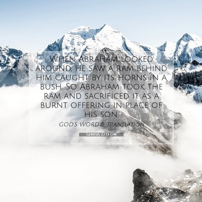 Picture 07 - Genesis 22:13 GW - When Abraham looked around, he saw a ram behind - Bible Verse Picture
